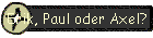 Erik, Paul oder Axel?